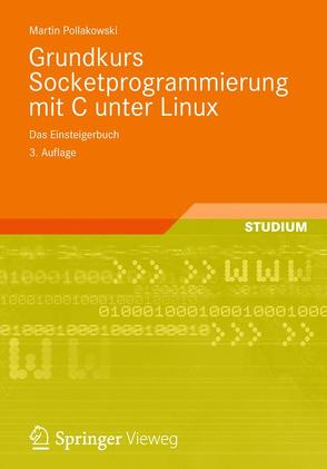 Grundkurs Socketprogrammierung mit C unter Linux von Pollakowski,  Martin