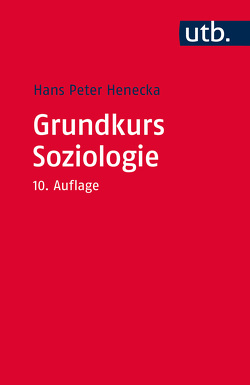 Grundkurs Soziologie von Henecka,  Hans Peter