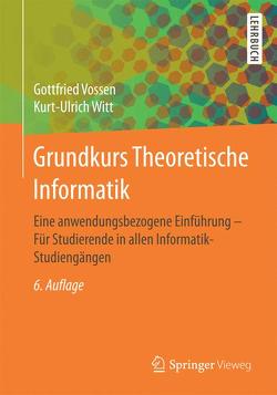 Grundkurs Theoretische Informatik von Vossen,  Gottfried, Witt,  Kurt-Ulrich