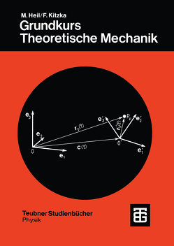 Grundkurs Theoretische Mechanik von Heil,  Manfred, Kitzka,  Franz