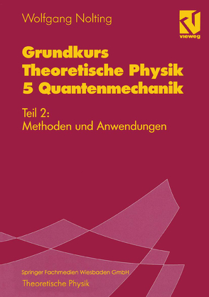 Grundkurs Theoretische Physik 5 Quantenmechanik von Nolting,  Wolfgang