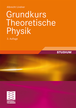 Grundkurs Theoretische Physik von Lindner,  Albrecht