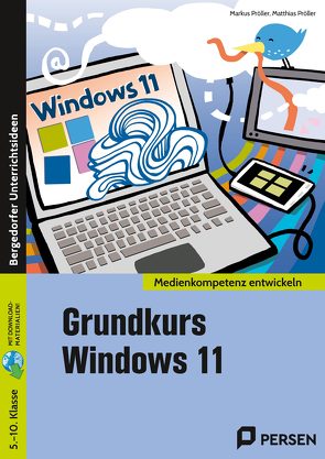 Grundkurs Windows 11 von Pröller,  Markus, Pröller,  Matthias