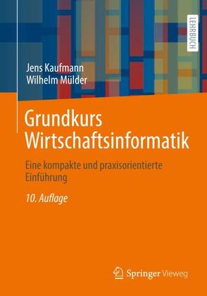 Grundkurs Wirtschaftsinformatik von Kaufmann,  Jens, Mülder,  Wilhelm