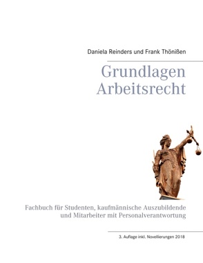 Grundlagen Arbeitsrecht von Reinders,  Daniela, Thönißen,  Frank