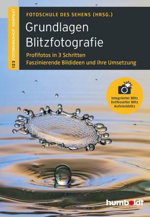 Grundlagen Blitzfotografie von Fotoschule des Sehens, Uhl,  Peter, Walther-Uhl,  Martina