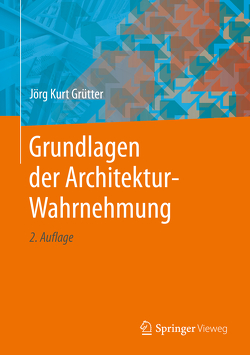 Grundlagen der Architektur-Wahrnehmung von Grütter,  Jörg Kurt