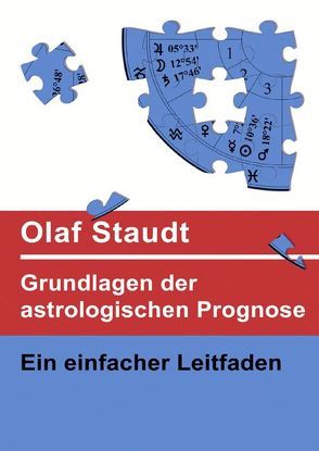 Grundlagen der astrologischen Prognose von Staudt,  Olaf