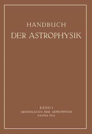 Grundlagen der Astrophysik von Bernheimer,  Walter Ernst, Eberhard,  G., König,  Albert, König,  Arthur, Meißner,  K. W., Runge,  C., Schulz,  H.