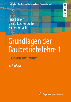 Grundlagen der Baubetriebslehre 1 von Berner,  Fritz, Kochendörfer,  Bernd, Schach,  Rainer