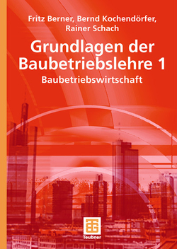 Grundlagen der Baubetriebslehre 1 von Berner,  Fritz, Kochendörfer,  Bernd, Schach,  Rainer