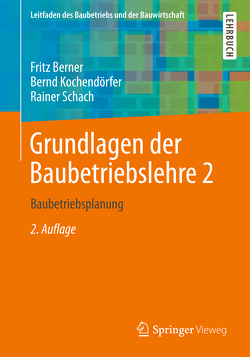 Grundlagen der Baubetriebslehre 2 von Berner,  Fritz, Kochendörfer,  Bernd, Schach,  Rainer