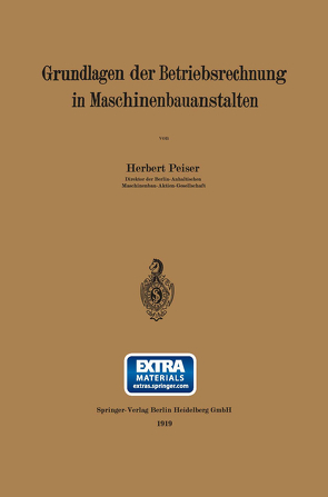 Grundlagen der Betriebsrechnung in Maschinenbauanstalten von Peiser,  Herbert