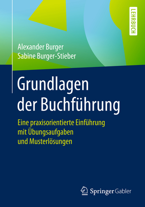 Grundlagen der Buchführung von Burger,  Alexander, Burger-Stieber,  Sabine