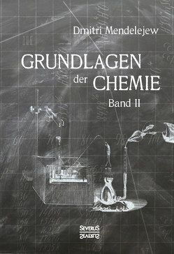 Grundlagen der Chemie – Band II von Mendelejew,  Dmitri