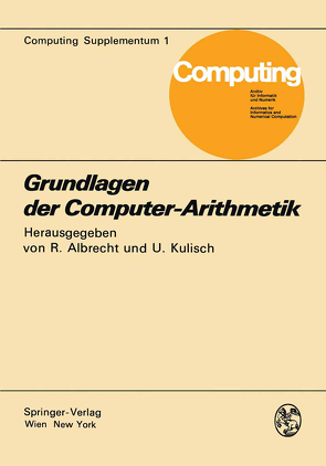 Grundlagen der Computer-Arithmetik von Albrecht,  R., Kulisch,  U.