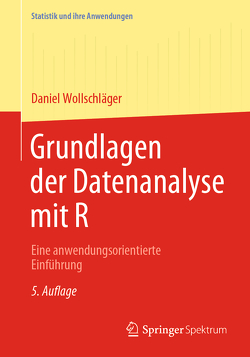 Grundlagen der Datenanalyse mit R von Wollschläger,  Daniel