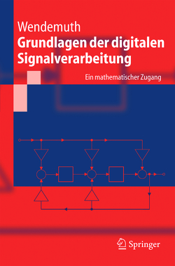 Grundlagen der digitalen Signalverarbeitung von Andelic,  Edin, Barth,  Sebastian, Katz,  Marcel, Krüger,  Sven, Mamsch,  Mathias, Schafföner,  Martin, Wendemuth,  Andreas