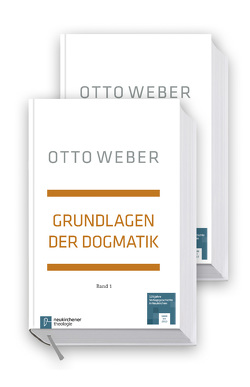 Grundlagen der Dogmatik (in zwei Bänden) von Moltmann,  Jürgen, Weber,  Otto