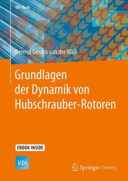 Grundlagen der Dynamik von Hubschrauber-Rotoren von van der Wall,  Berend Gerdes