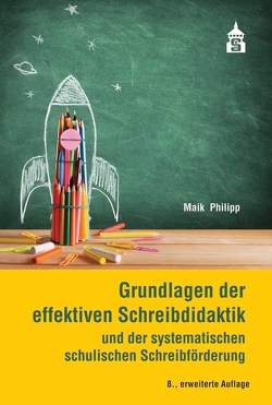 Grundlagen der effektiven Schreibdidaktik von Philipp,  Maik