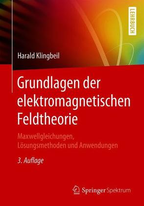 Grundlagen der elektromagnetischen Feldtheorie von Klingbeil,  Harald
