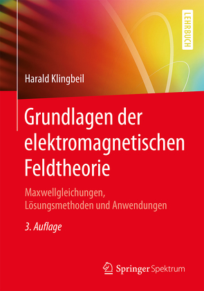 Grundlagen der elektromagnetischen Feldtheorie von Klingbeil,  Harald