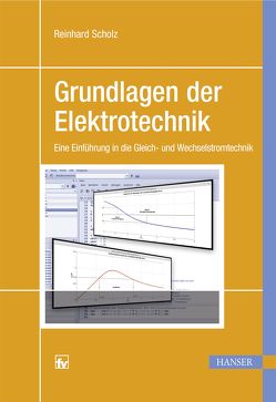 Grundlagen der Elektrotechnik von Scholz,  Reinhard