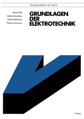 Grundlagen der Elektrotechnik von Herrmann,  Klemens, Kruschwitz,  Hellmut, Müllenborn,  Dieter, Reth,  Johann