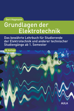Grundlagen der Elektrotechnik von Hagmann,  Gert