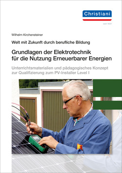 Grundlagen der Elektrotechnik für die Nutzung Erneuerbarer Energien von Kirchensteiner,  Wilhelm