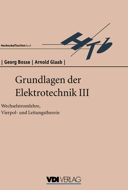 Grundlagen der Elektrotechnik III von Bosse,  G.