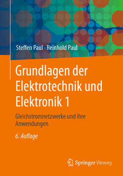 Grundlagen der Elektrotechnik und Elektronik 1 von Paul,  Reinhold, Paul,  Steffen