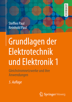 Grundlagen der Elektrotechnik und Elektronik 1 von Paul,  Reinhold, Paul,  Steffen