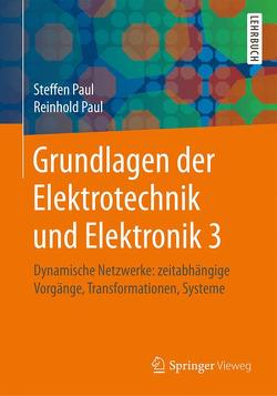 Grundlagen der Elektrotechnik und Elektronik 3 von Paul,  Reinhold, Paul,  Steffen