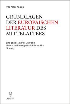 Grundlagen der Europäischen Literatur des Mittelalters von Knapp,  Fritz P