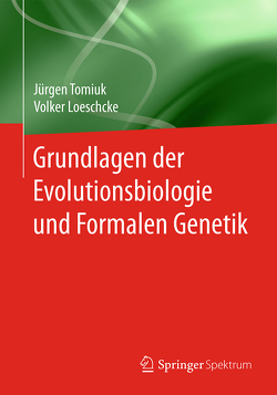 Grundlagen der Evolutionsbiologie und Formalen Genetik von Loeschcke,  Volker, Tomiuk,  Jürgen