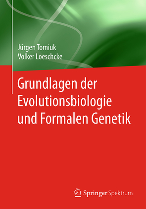 Grundlagen der Evolutionsbiologie und Formalen Genetik von Loeschcke,  Volker, Tomiuk,  Jürgen
