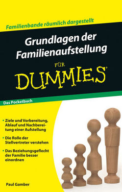 Grundlagen der Familienaufstellung für Dummies Pocketbuch von Gamber,  Paul