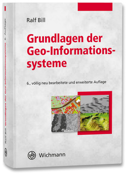 Grundlagen der Geo-Informationssysteme von Bill,  Ralf