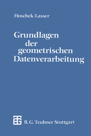 Grundlagen der geometrischen Datenverarbeitung von Hoschek,  Josef, Lasser,  Dieter