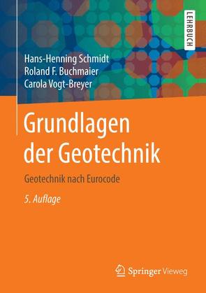 Grundlagen der Geotechnik von Buchmaier,  Roland Fritz, Schmidt,  Hans-Henning, Vogt-Breyer,  Carola