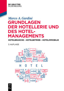 Grundlagen der Hotellerie und des Hotelmanagements von Gardini,  Marco A.