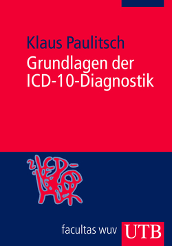 Grundlagen der ICD-10-Diagnostik von Paulitsch,  Klaus