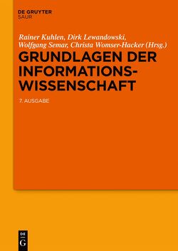 Grundlagen der Informationswissenschaft von Kuhlen,  Rainer, Lewandowski,  Dirk, Semar,  Wolfgang, Womser-Hacker,  Christa