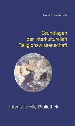 Grundlagen der interkulturellen Religionswissenschaft von Yousefi,  Hamid R