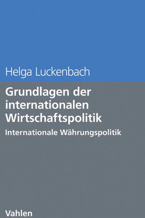 Grundlagen der internationalen Wirtschaftspolitik von Luckenbach,  Helga
