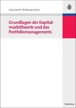 Grundlagen der Kapitalmarkttheorie und des Portfoliomanagements von Gohout,  Wolfgang, Specht,  Katja