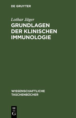 Grundlagen der Klinischen Immunologie von Jaeger,  Lothar