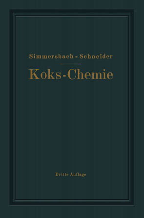 Grundlagen der Koks-Chemie von Schneider,  Gustav, Simmersbach,  Oskar